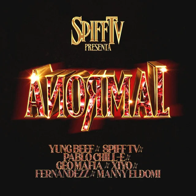 ANORMAL (Yung Beef, Spiff TV, Xiyo, Fernandezz, geomafia, Pablo Chill-E, Manny ElDomi) — Desamor y Neoperreo en 2026 - Yung Beef, Spiff TV, Xiyo, Fernandezz, geomafia, Pablo Chill-E, Manny ElDomi