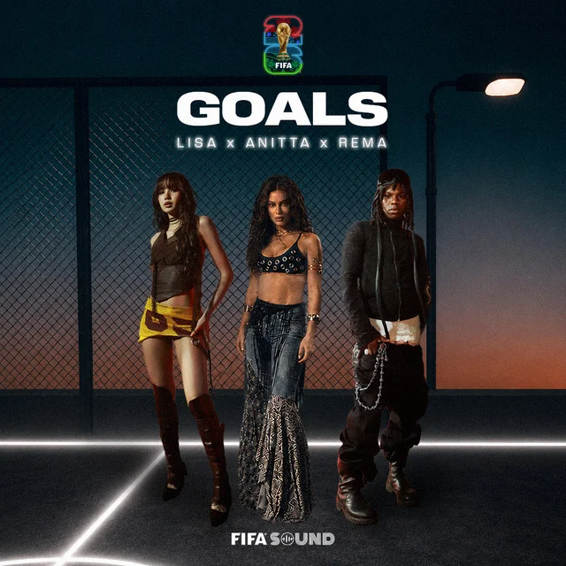 La historia detrás de Goals de LISA, Anitta, Rema, FIFA Sound: Letra y curiosidades - LISA, Anitta, Rema, FIFA Sound